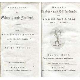 Neueste Kunde der Schweiz und Italiens [= Neueste Länder- und Völkerkunde; 5] [Švýcarsko; Itálie; rytiny; zeměpis; národopis; staré tisky]