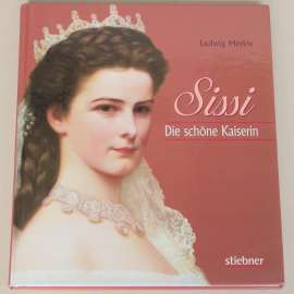 Sissi. Die schöne Kaiserin [císařovna Alžběta; Rakousko-Uhersko]