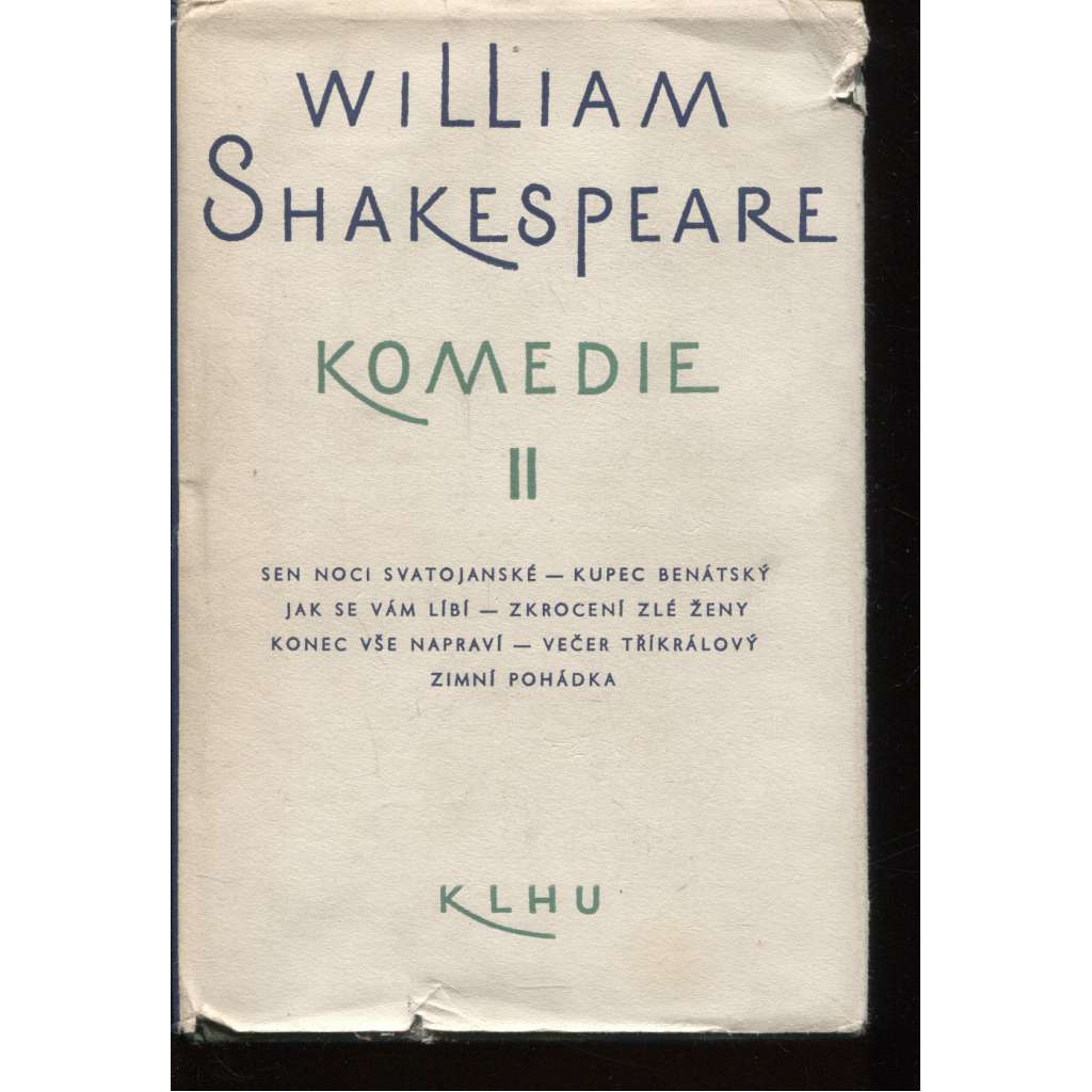 Komedie II. - Shakespeare (Sen noci svatojánské, Kupec benátský, Jak se vám líbí, Zkrocení zlé ženy, Konec vše napraví, Večer tříkrálový, Zimní pohádka)