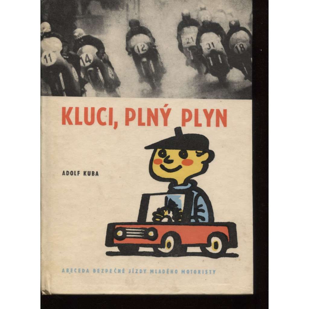 Kluci, plný plyn. Abeceda bezpečné jízdy mladého motoristy (auto, moto)