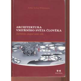 Architektura vnitřního světa člověka: začínáme chápat sami sebe