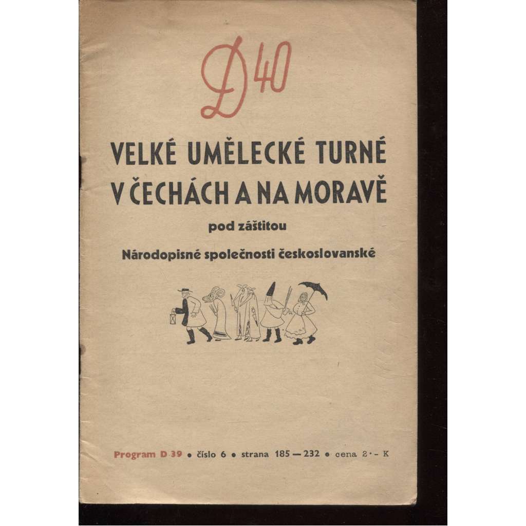 Velké umělecké turné v Čechách a na Moravě pod záštitou Národopisné společnosti československé (Divadelní časopis, divadlo, program divadlo D 40, číslo 6.)