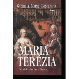 Mária Terézia - medzi trónom a láskou (text slovensky) Marie Terezie