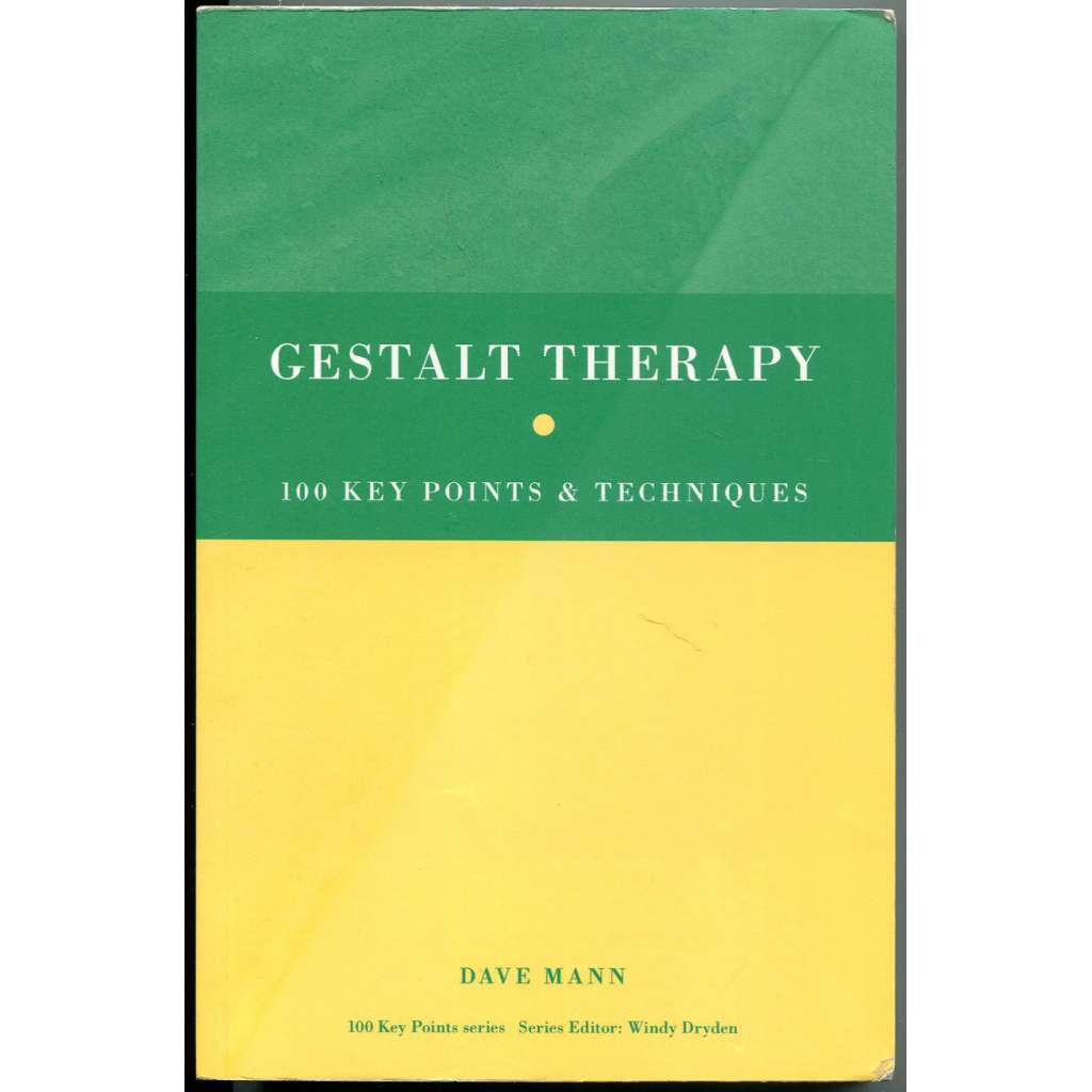 Gestalt Therapy: 100 Key Points and Techniques [psychoterapie; Gestalt terapie; psychologie]