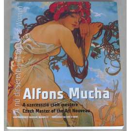 In Praise of Women: Alfons Mucha - Czech Master of the Art Nouveau = A nő dicsérete. Alfons Mucha - A szecesszió cseh mestere
