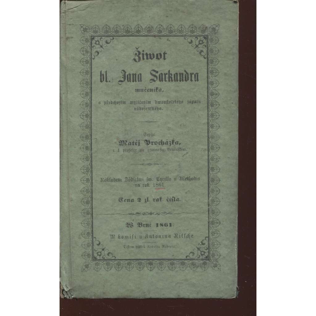 Žiwot bl. Jana Sarkandra mučeníka (Život bl. Jana Sarkandra, mučeníka) - 1861