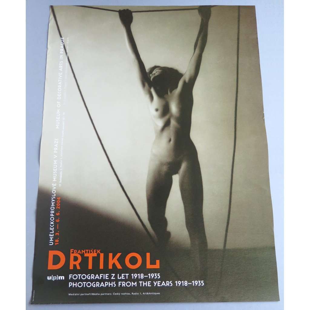 František Drtikol: Fotografie z let 1918-1935 = Photographs from the Years 1918-1935 [plakát, Uměleckoprůmyslové muzeum v Praze, 18. 3. - 6. 6. 2004]