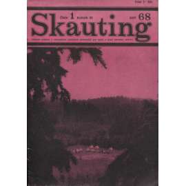 Skauting, ročník 26, číslo 1./1968. Měsíčník českých a slovenských junáckých pracovníků pro teorii a praxi skautské výchovy