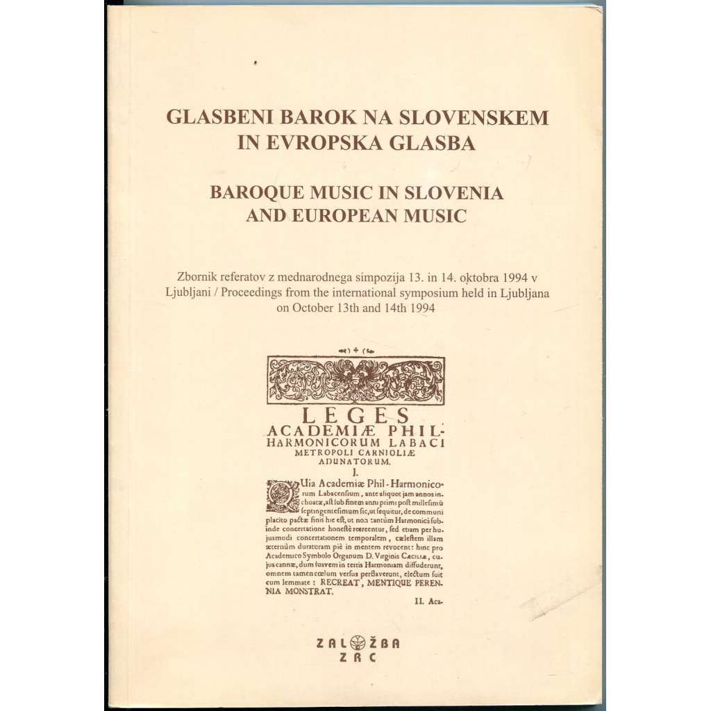 Baroque Music in Slovenia and European Music = Glasbeni barok na Slovenskem in evropska glasba [slovinská barokní hudba; baroko; dějiny hudby; muzikologie; Slovinsko]