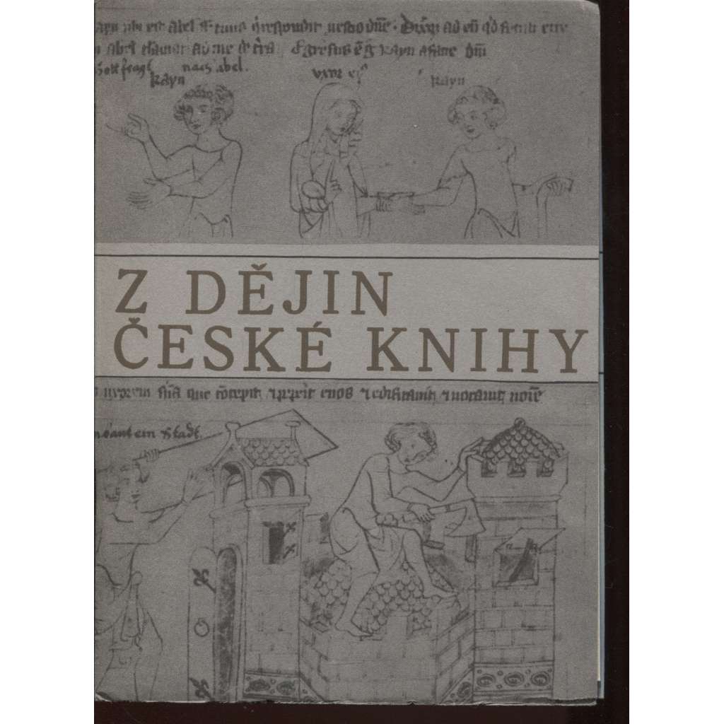 Z dějin české knihy. Rukopisy a staré tisky