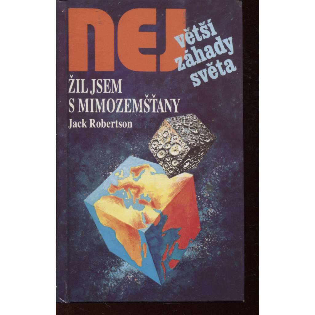 Žil jsem s mimozemšťany (Edice Největší záhady světa)