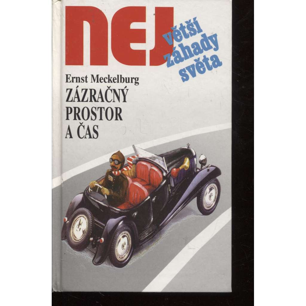 Zázračný prostor a čas (EdiceNejvětší záhady světa)