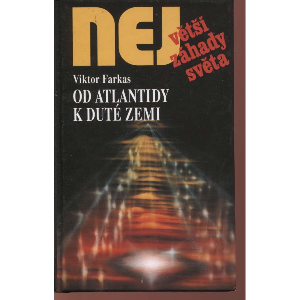 Od Atlantidy k duté zemi (Edice Největší záhady světa)