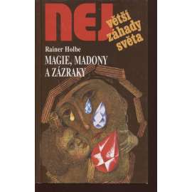 Magie, Madony a zázraky (Edice Největší záhady světa)