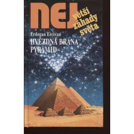Hvězdná brána pyramid  (Edice Největší záhady světa)