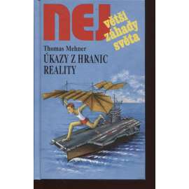 Úkazy z hranic reality (Edice Největší záhady světa)