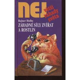 Záhadné síly zvířat a rostlin (Edice Největší záhady světa)