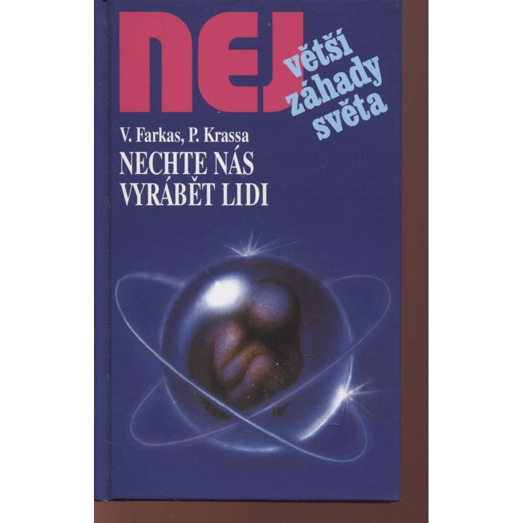Nechte nás vyrábět lidi (Edice Největší záhady světa)