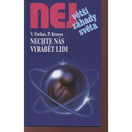 Nechte nás vyrábět lidi (Edice Největší záhady světa)
