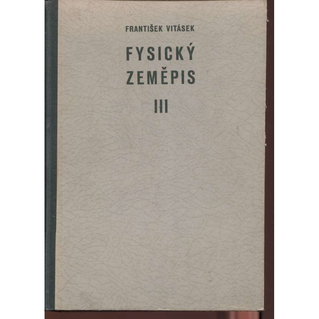 Fysický zeměpis, III. díl. Rostlinstvo a živočišstvo