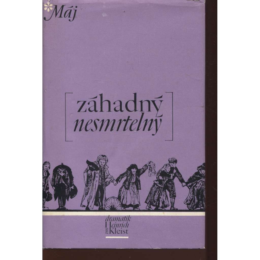 Záhadný nesmrtelný (Rozbitý džbán, Katynka z Heilbronnu, Princ Bedřich Homburský) Záhadný nesmrtelný (Rozbitý džbán, Katynka z Heilbronnu, Princ Bedřich Homburský)