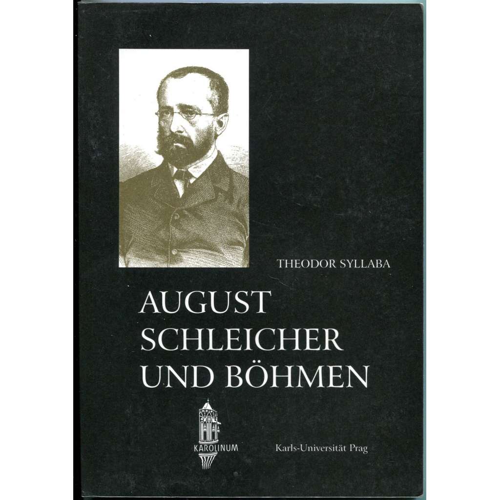 August Schleicher und Böhmen [lingvistika; jazykověda; dějiny, historie lingvistiky, jazykovědy]