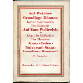 Auf welcher Grundlage können Ingvar Sigurdsson's, Des Isländers "Auf zum Weltreich" Und Kňaz Ján Maliarik's, Des Slovaken "Ganz-Erden-Universal-Staat" Versöhnt Werden??... [pacifismus; křesťanství]