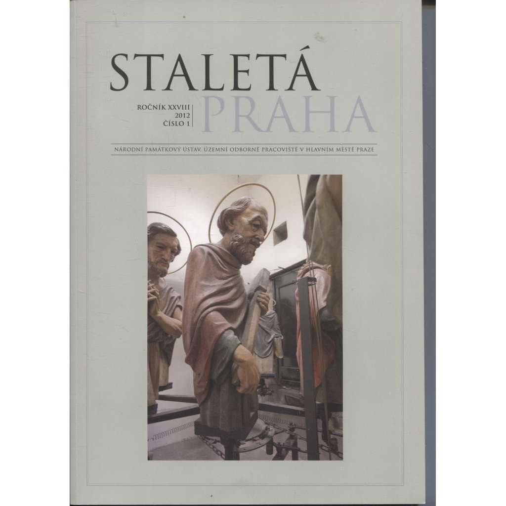 Staletá Praha, ročník XXVIII./2012, číslo 1. [vydává Národní památkový ústav Praha - památky, stavební historie]
