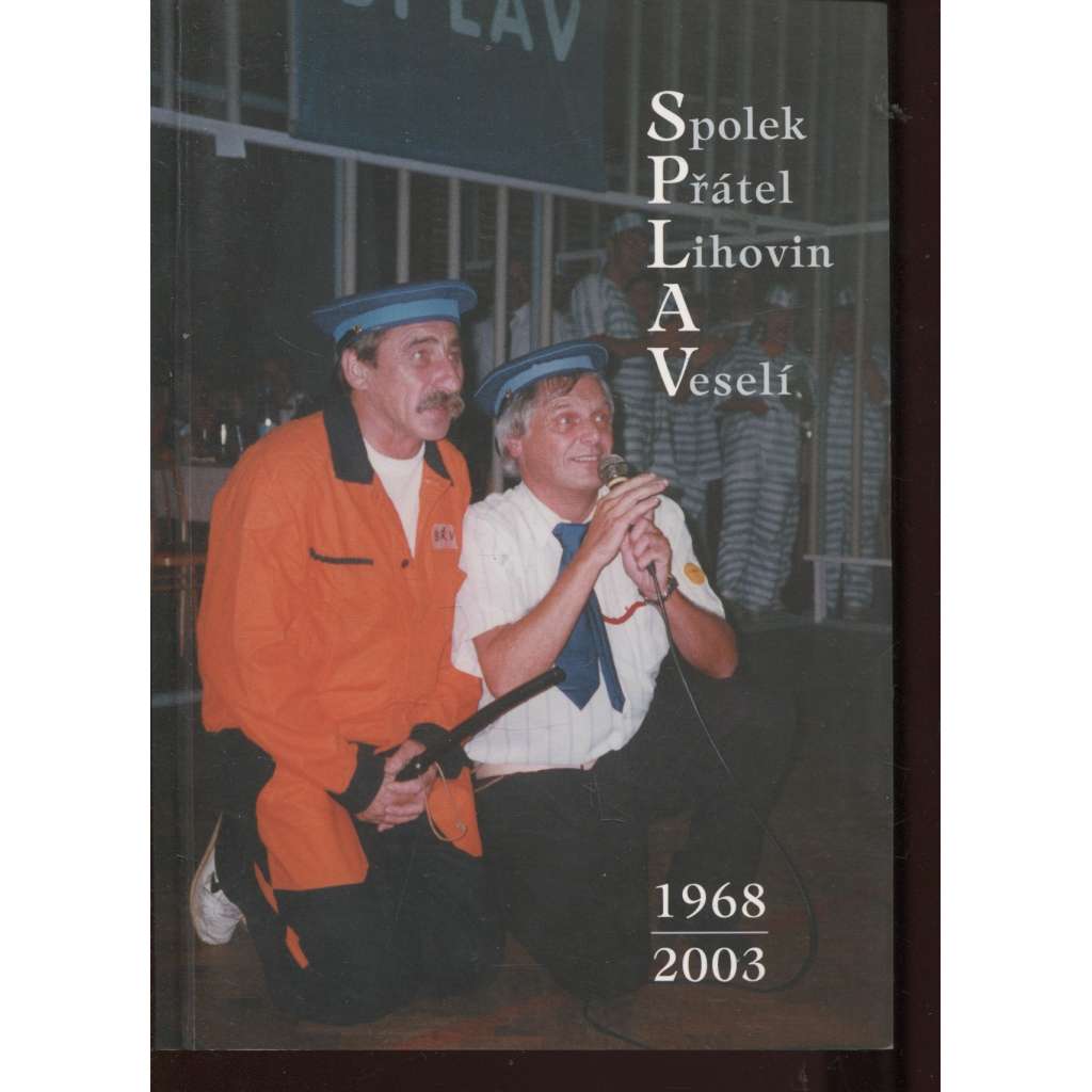 SPLAV - Spolek přátel lihovin a veselí 1968-2003