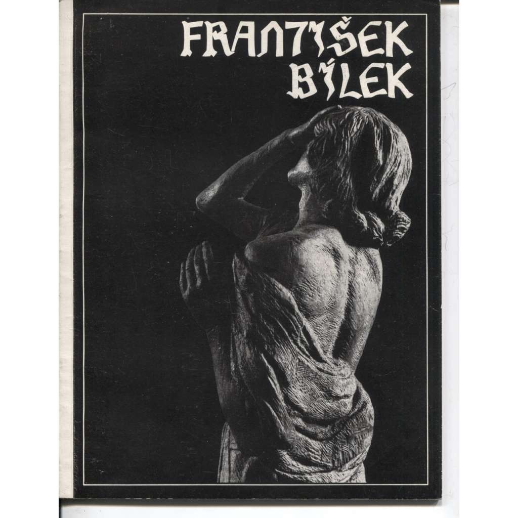 František Bílek - výbor z díla (katalog výstavy)