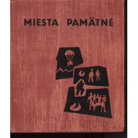 Miesta pamätné (1918-1944) - text slovensky