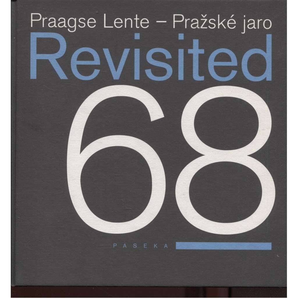 Praagse Lente – Pražské jaro Revisited 68 (srpen 1968)
