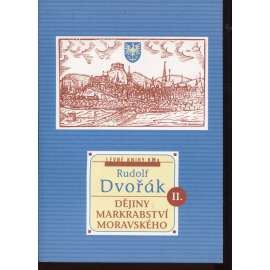 Dějiny markrabství moravského, díl II. [Morava, Dějiny Moravy, Markrabství moravské, historie]