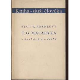 Kniha duší člověka: Stati a rozmluvy T. G. Masaryka o knihách a o četbě