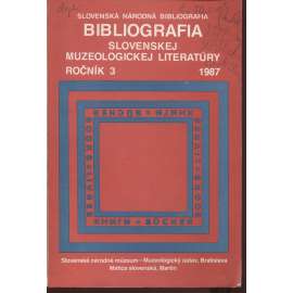 Bibliografia slovenskej muzeologickej literatúry, ročník 3/1987