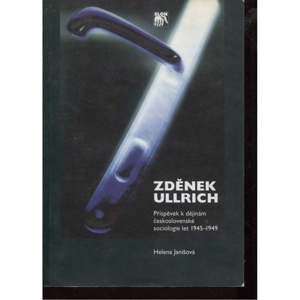 Zdeněk Ulrich - Příspěvek k dějinám československé sociologie let 1945-1949