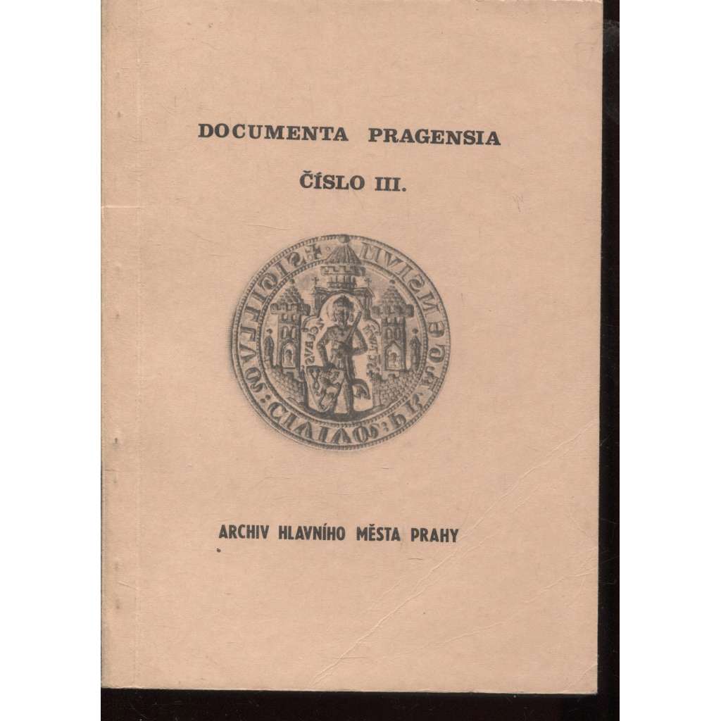 Documenta Pragensia III./1983 (Vydáno na počest 100. výročí Národního divadla - sborník Archivu hlavního města Prahy)
