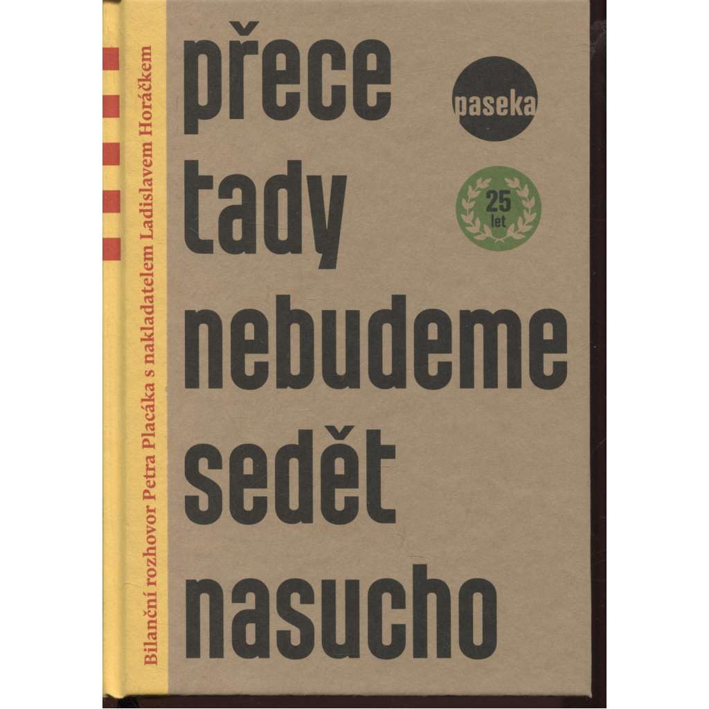 Přece tady nebudeme sedět nasucho