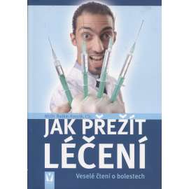 Jak přežít léčení – Veselé čtení o bolestech