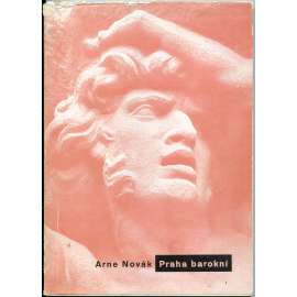 Praha barokní [Josef Sudek; Ladislav Sutnar; baroko; barokní sochy, sochařství, architektura; Praha]