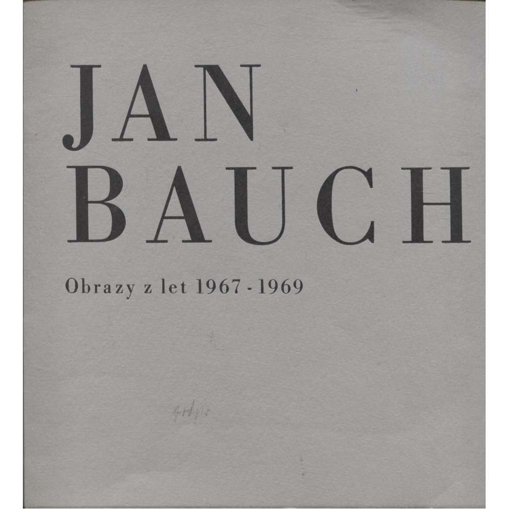 Jan Bauch - Obrazy z let 1967-1969 (podpis Jan Bauch)