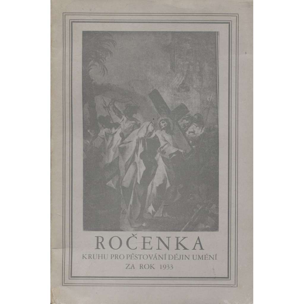 Ročenka Kruhu pro pěstování dějin umění za rok 1933