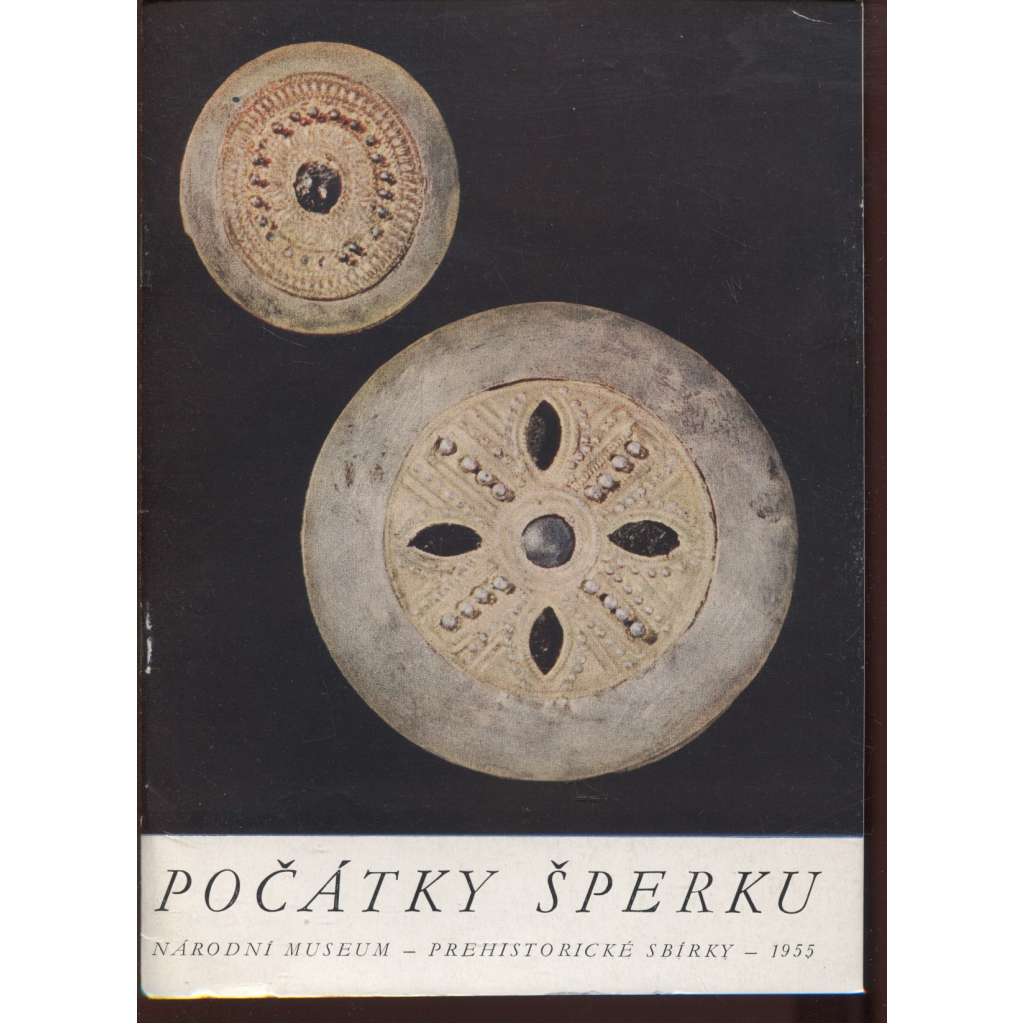 Počátky šperku [šperk v pravěku, katalog výstavy - prehistorické sbírky]