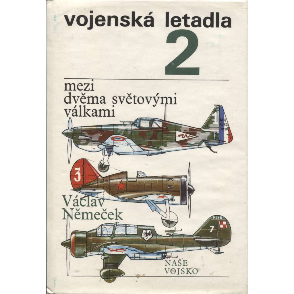 Vojenská letadla 2. díl Mezi dvěma světovými válkami (1918-1938)