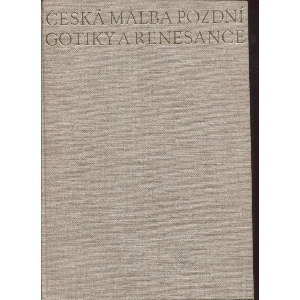 Česká malba pozdní gotiky a renesance - deskové malířství 1450 - 1550 (pozdní gotika, gotická desková malba, středověké umění, středověk)