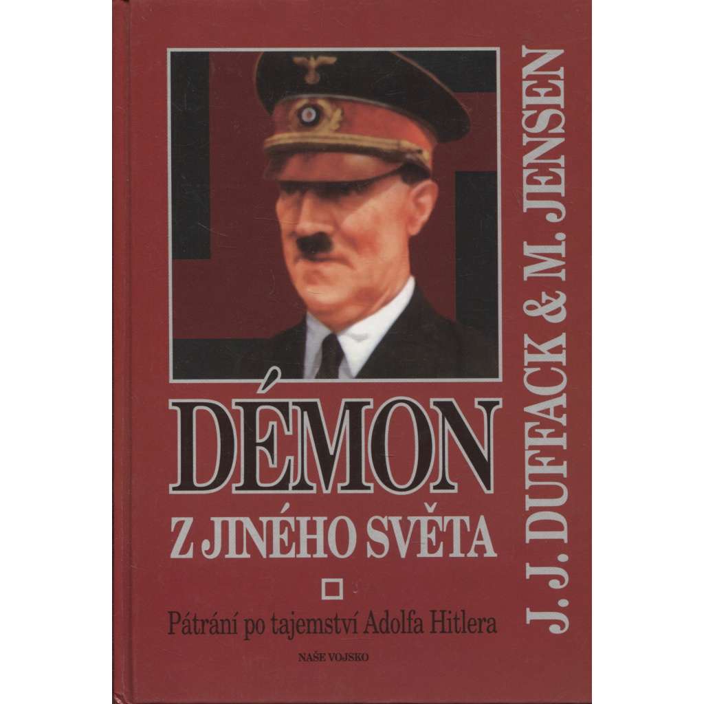 Démon z jiného světa [Adolf Hitler - ztělesnění ďábla - Pátrání po tajemství Adolfa Hitlera]