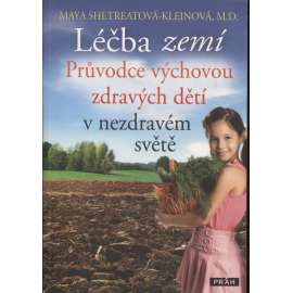 Léčba zemí - Průvodce výchovou zdravých dětí v nezdravém světě