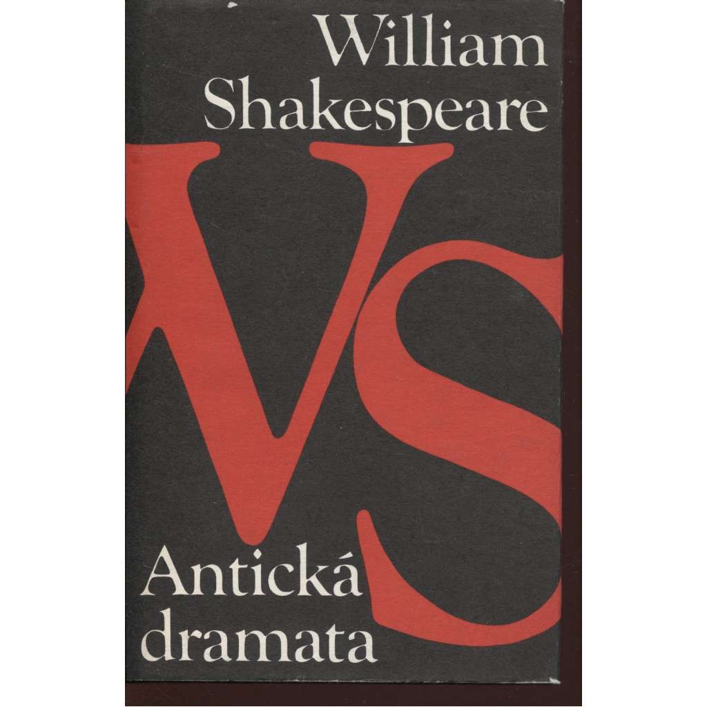 Antická dramata - Shakespeare - Julius Caesar. Antonius a Kleopatra. Koriolanus. Troilus a Kressida (ed. Galérie klasiků)