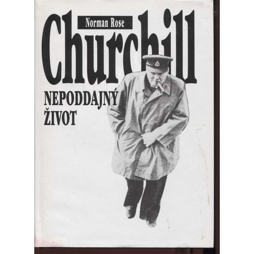 Churchill. Nepoddajný život