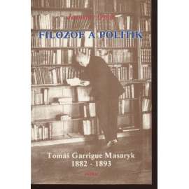 Filozof a politik. Tomáš Garrigue Masaryk 1882-1893